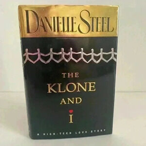 Danielle Steel The Klone and I Hardcover